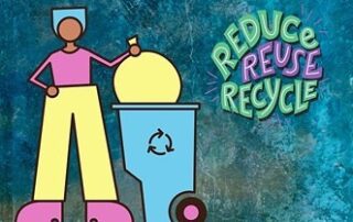 Artistic rendering of a person recycling. Text reads reduce reuse recycle.